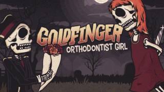 Goldfinger – Orthodontist Girl