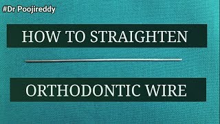 How to straighten the orthodontic wire||Basic wire bending ||Dr poojireddy