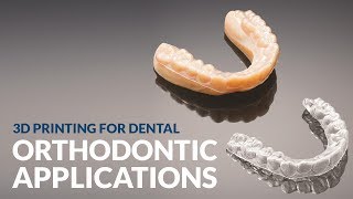 3D Printing Orthodontic Applications | 3D Printing for Dental