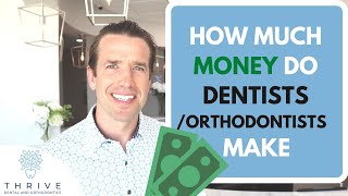 How much MONEY💲 do DENTISTS AND ORTHODONTISTS Make