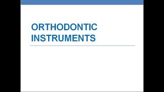 ORTHODONTIC INSTRUMENTS