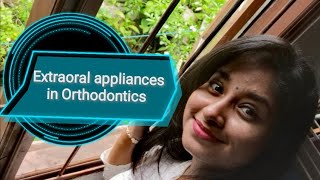 Extraoral appliances in Orthodontics