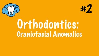 Orthodontics | Craniofacial Anomalies | NBDE Part II