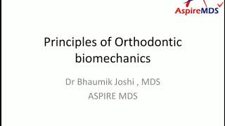 Orthodontic Biomechanics | NEET MDS | ASPIRE MDS | Online Coaching