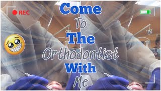 Come To The Orthodontist With Me|Part 1