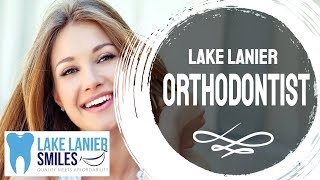 Lake Lanier Orthodontist – 770-831-0559 – Lake Lanier Smiles Dentistry