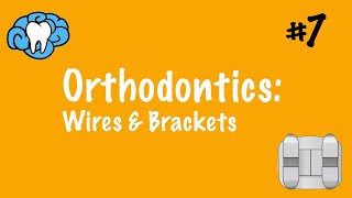 Orthodontics | Orthodontic Wires & Brackets | NBDE Part II